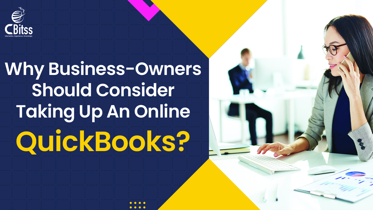 Why Business-Owners Should Consider Taking Up An Online Quickbooks