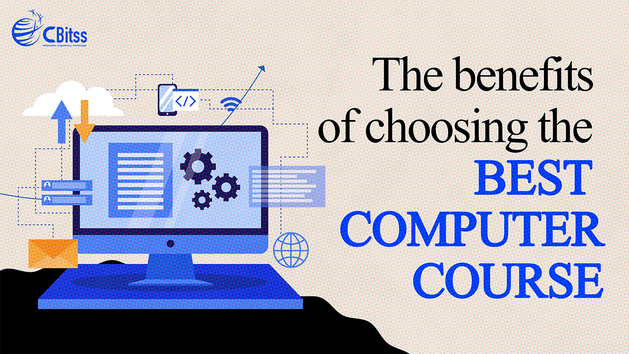 The Benefits of Choosing the Best Computer Course
