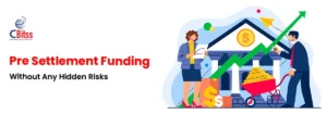Pre Settlement Funding Without Any Hidden Risks